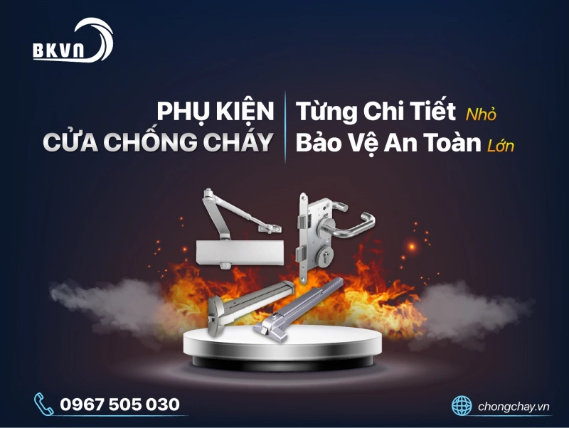 Phụ kiện cửa chống cháy chi tiết bạn cần biết