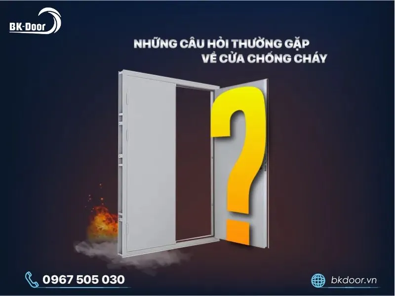 10 Câu hỏi thường gặp về cửa chống cháy (FAQ)