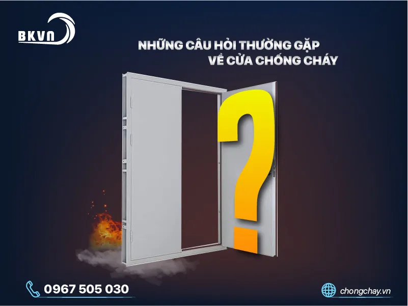 10 Câu hỏi thường gặp về cửa chống cháy (FAQ)