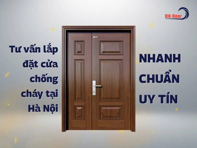 Tư vấn lắp đặt cửa chống cháy tại Hà Nội: Nhanh – Chuẩn – Uy tín