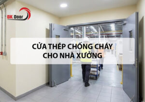 Cửa thép chống cháy cho nhà xưởng BK DOOR
