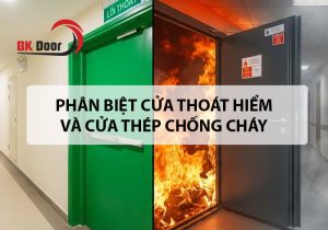 Phân biệt cửa thoát hiểm và cửa thép chống cháy