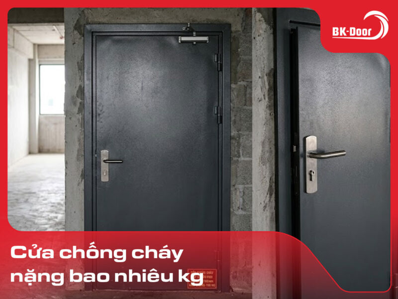 cửa chống cháy nặng bao nhiêu kg
