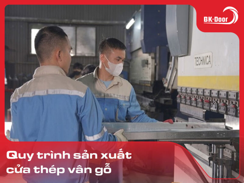 quy trình sản xuất cửa thép vân gỗ